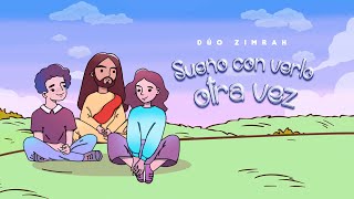 Dúo Zimrah  Sueño Con Verlo Otra Vez Video Lyric Oficial [upl. by Swann648]