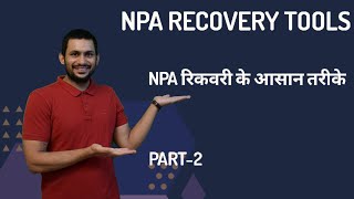 NPA Recovery Tools  NPA Recovery Processes  All about NPA part2 [upl. by Nyasuh]