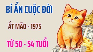 Bí Ẩn Cuộc Đời  Ất Mão 1975  Từ 50 Tới 54 Tuổi  Thần Tài Ưu Ái  Trúng Đậm Nhiều Tỷ [upl. by Sivet700]