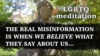 LGBTQ Guided Meditation Misinformation and Self Love how to cope equanimity overcoming shame [upl. by Skiba]