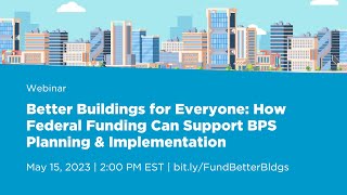 Better Buildings for Everyone How Federal Funding Can Support BPS Planning amp Implementation [upl. by Ahsienroc281]