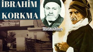 İBRAHİM FAKAZLI KORKMA [upl. by Maidel]