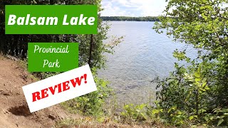 BALSAM LAKE CAMPING REVIEW  Provincial Park Info [upl. by Tricia]