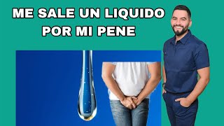 TENGO LIQUIDO SALIENDO POR EL PENE DE COLOR BLANQUECINO  SECRECIÓN URETRAL  DR DAVID CAMPOS [upl. by Aneej442]