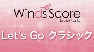 WSL07014 Lets Go クラシック（吹奏楽メドレー） [upl. by Amalbena]