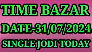 Time bazar today 31072024  Time bazar matka  time bazar jodi  time bazar time bazar free otc [upl. by Lerraf268]