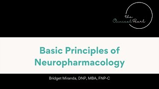 Basic Principles of Neuropharmacology for Advanced Practice NPs [upl. by Buskus]