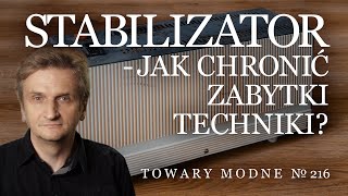 Stabilizator  jak chronić zabytki techniki TOWARY MODNE 216 [upl. by Amilb]