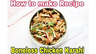 Boneless Chicken Karahi  Restaurant Style [upl. by Tdnaltroc89]