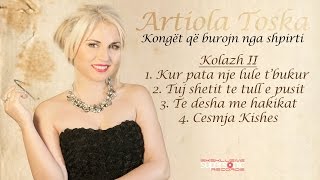 ARTIOLA TOSKA  KOLAZH II  Albumi Konget Qe Burojn Nga Shpirti [upl. by Tatman569]