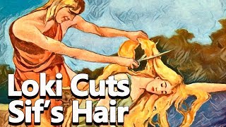 Loki Cuts Goddess Sifs Hair The gifts of the gods Part 12 Norse Mythology [upl. by Cusick]