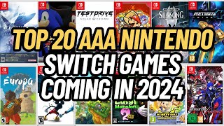 TOP 20 AAA NINTENDO SWITCH GAMES COMING IN 2024 [upl. by Ssilb577]