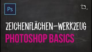 PRO Tutorial  Photoshop Grundlagen lernen 5  Zeichenflächenwerkzeug [upl. by Doniv]