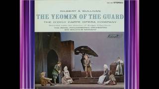 Yeomen Of The Guard Act 1 DOyly Carte Gilbert amp Sullivan [upl. by Ronnholm351]