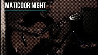 Maticoor Night BUT ITS PLAYED ON THE GUITAR [upl. by Aimej]