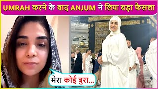 Anjum Fakih Takes Big Step After Performing Umrah Says Ab Kuch Log Ki Family [upl. by Gnilyam]