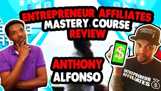 Affiliate Marketing Course Review  Entrepreneur Affiliates Mastery  Anthony Alfonso [upl. by Karie]