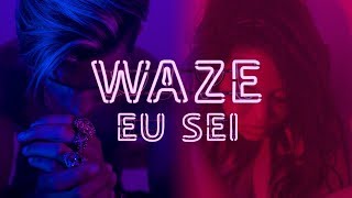 WAZE  Eu Sei Videoclipe Oficial [upl. by Itnava145]