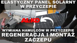 5 Regeneracja zaczepu ALKO AKS  Naprawa hamulca najazdowego  Montaż panela solarnego w pryzczepie [upl. by Gainer]