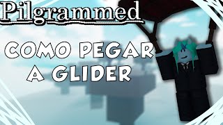 COMO PEGAR A GLIDER  Pilgrammed [upl. by Rabaj]