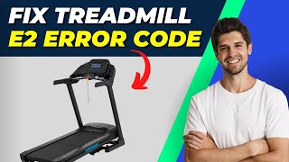 How To Fix Treadmill Error Code E2  StepbyStep Troubleshooting Guide [upl. by Hervey]