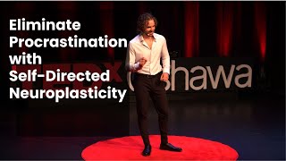 Procrastination Solution SelfDirected Neuroplasticity  Manuel Delmonte Gonzamonte  TEDxOshawa [upl. by Atteroc988]