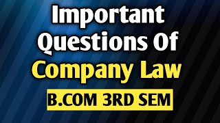 Important Questions Of Company Law  Company Law Important Questions  BCom 3rd Sem  2nd Year [upl. by Eli]