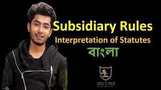 Subsidiary Rules  Interpretation of Statutes  বাংলা [upl. by Nelda]