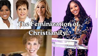 The Feminization of Christianity [upl. by Ijies]