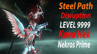 Warframe Steel Path Solo Disruption Cap level 9999  NEKROS PRIME  KUVA HEK amp Builds [upl. by Cailean]