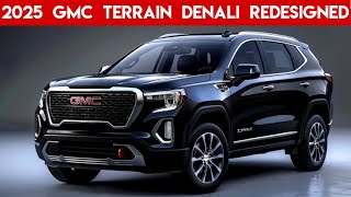 2025 GMC Terrain Denali Redesign Everything We Know So Far [upl. by Ajiat]