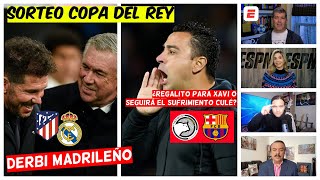 SORTEO COPA DEL REY Barcelona visitará a Unionista y Real Madrid enfrentará al Atlético  Exclusivos [upl. by Nayrda]