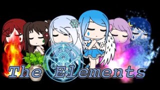 The Elements  Gacha Life  Ep 4  ORIGINAL [upl. by Rudyard]