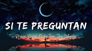 Prince Royce Nicky Jam Jay Wheeler  Si Te Preguntan LyricsLetra [upl. by Sally]