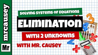 Systems of Equations Elimination Method  Mr Causeys Algebra [upl. by Shulamith]