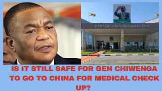 IS IT STILL SAFE FOR GEN CHIWENGA TO GO TO CHINA FOR MEDICAL CHECK UP [upl. by Fosque]