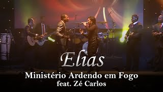 Ministério Ardendo em Fogo feat Zé Carlos  Elias  Clipe Oficial [upl. by Ahsenat]