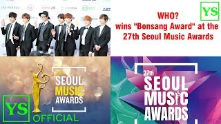 27th Seoul Music Awards Who wins quotBonsang Awardquot at the 27th Seoul Music Awards [upl. by Zeuqram]