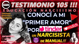 TESTIMONIO 105  CONOCÍ A MI quotPRIMER AMORquot POR TINDER💔UN NARCISISTA DE MANUAL AMOR ADOLESCENTE🚩 [upl. by Enad]