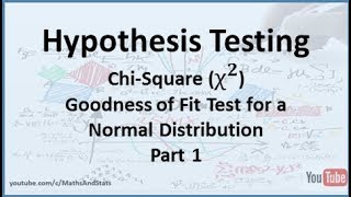 Hypothesis Testing by Hand A ChiSquare Goodness of Fit Test for a Normal Distribution  Part 1 [upl. by Tahpos]