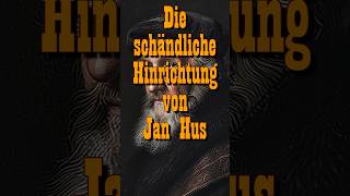 Die Ermordung von Jan Hus durch das mittelalterliche Deutschland shorts geschichte [upl. by Tedda730]