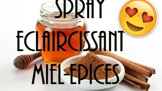 ➞ DIY  Spray eclaircissant aux épices et au miel [upl. by Melantha]