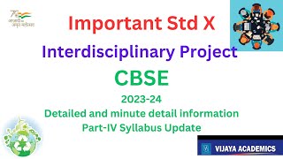 interdisciplinaryproject Class X 2023  24 syllabusupdate Part  IV [upl. by Strawn]