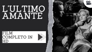 Lultimo amante  Drammatico  HD  Film completo in italiano [upl. by Aicel]