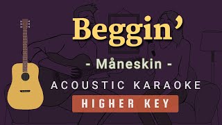 Beggin  Maneskin Acoustic Karaoke  Higher Key [upl. by Cornelie]