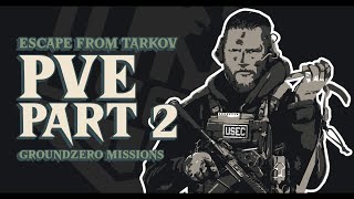 Escape From Tarkov PVE Season 1  Ep 2 Groundzero Missions [upl. by Erdnad361]