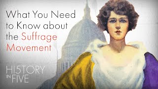 5 Things You Should Know About the Suffrage Movement [upl. by Ahsimin]