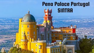 Pena Palace Portugal  A Journey Through Time [upl. by Velleman]