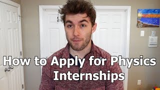 How to Apply for Physics Internships [upl. by Vez]