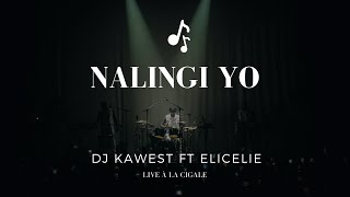 NALINGI YO DJ KAWEST FT ELICELIE  LIVE À LA CIGALE  Danito Benoit [upl. by Sakmar]